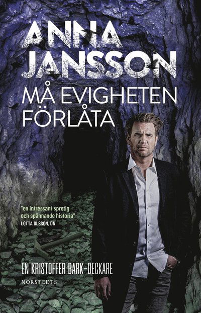 Må evigheten förlåta - Anna Jansson - Bøger - Norstedts Förlag - 9789113133270 - 7. marts 2024