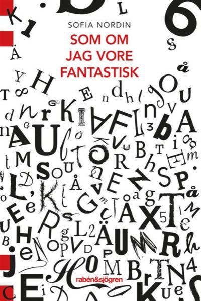 Som om jag vore fantastisk - Sofia Nordin - Bøger - Rabén & Sjögren - 9789129718270 - 27. marts 2019