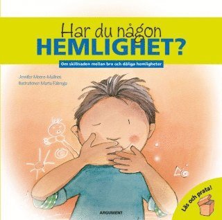 Cover for Jennifer Moore-Mallinos · Har du någon hemlighet? : om skillnaden mellan bra och dåliga hemligheter (Board book) (2012)