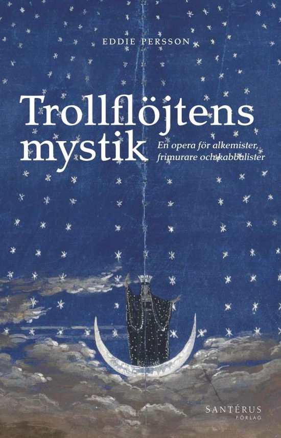 Cover for Eddie Persson · Trollflöjtens mystik : En opera för alkemister, frimurare och kabbalister (Paperback Book) (2018)