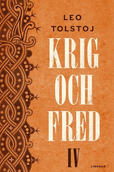 Cover for Leo Tolstoj · Krig och fred: Krig och fred. Vol 4, 1812-1813 / Epilog (Indbundet Bog) (2017)