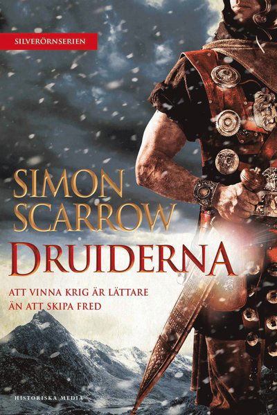 Silverörnserien: Druiderna - Simon Scarrow - Kirjat - Historiska Media - 9789175456270 - maanantai 19. maaliskuuta 2018