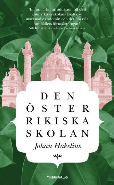 Cover for Johan Hakelius · Den österrikiska skolan : Introduktion till en humansitisk nationalekonomi (Taschenbuch) (2016)