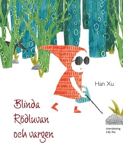 Cover for Xu Han · Blinda Rödluvan och vargen (Bound Book) (2018)