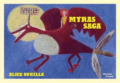 Myras saga - Alice Gunilla - Books - Ekström & Garay - 9789198536270 - August 12, 2019