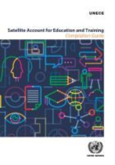 Cover for United Nations: Economic Commission for Europe · Satellite account for education and training: compilation guide (Paperback Book) (2020)