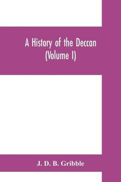 Cover for J D B Gribble · A history of the Deccan (Volume I) (Paperback Book) (2019)