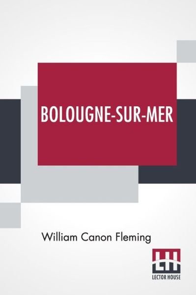 Cover for William Canon Fleming · Bolougne-Sur-Mer (Paperback Book) (2022)