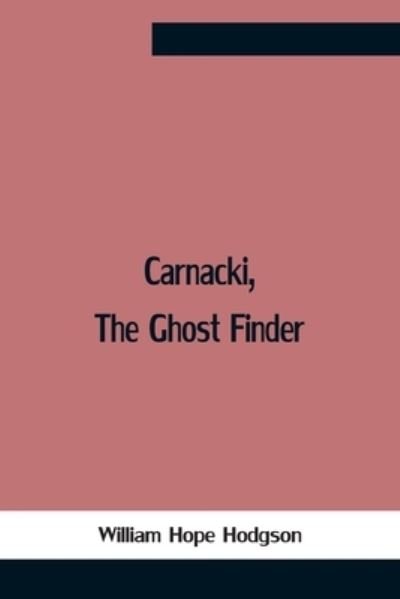 Cover for William Hope Hodgson · Carnacki, The Ghost Finder (Paperback Bog) (2021)