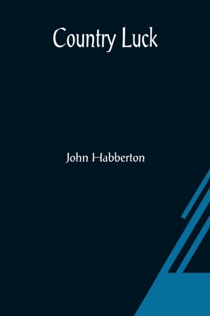 Country Luck - John Habberton - Books - Alpha Edition - 9789356080270 - March 26, 2021