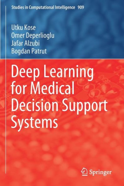Cover for Utku Kose · Deep Learning for Medical Decision Support Systems - Studies in Computational Intelligence (Paperback Book) [1st ed. 2021 edition] (2021)