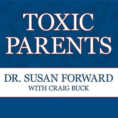 Cover for Susan Forward · Toxic Parents (CD) (2011)
