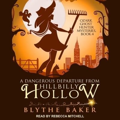 Cover for Blythe Baker · A Dangerous Departure from Hillbilly Hollow (CD) (2019)