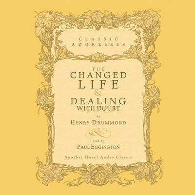 Cover for Henry Drummond · Changed Life and Dealing with Doubt (CD) (2004)