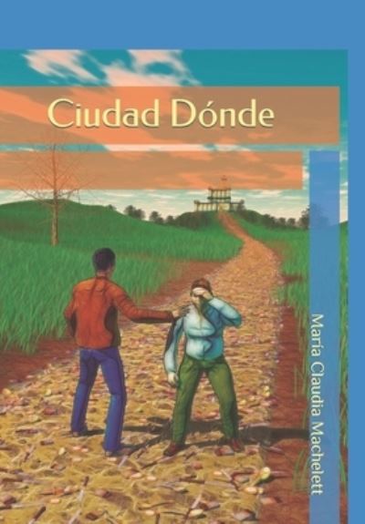 Cover for Machelett?que Sucede Con Todas Las Cos · Ciudad Donde (Paperback Book) (2022)