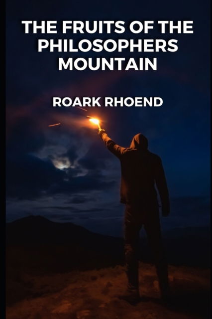 Cover for Rhoend Roark Rhoend · The Fruits of the Philosophers Mountain (Paperback Book) (2022)