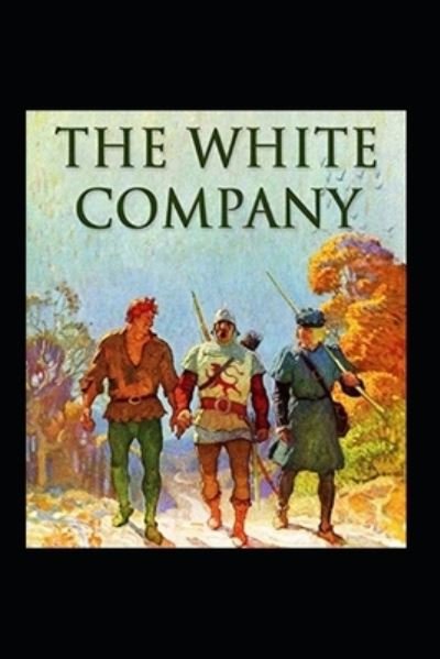 Cover for Sir Arthur Conan Doyle · The White Company Arthur Conan Doyle illustrated (Paperback Bog) (2022)