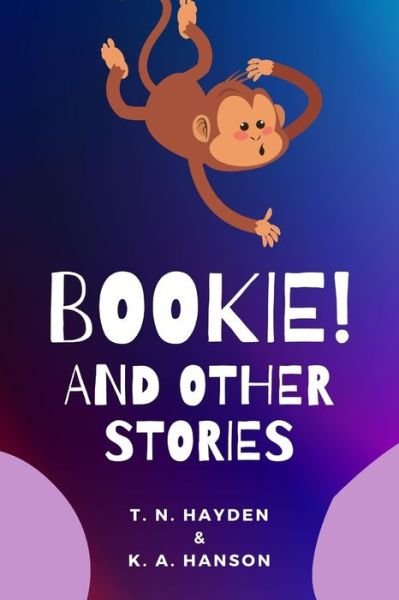 Cover for K A Hanson · Bookie: And other stories (Paperback Book) (2022)