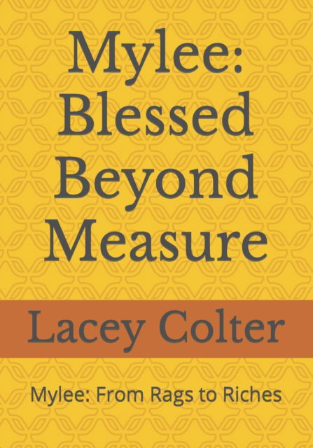 Cover for Colter, Lacey, Sr · Mylee: Blessed Beyond Measure: Mylee: From Rags to Riches (Paperback Book) (2021)