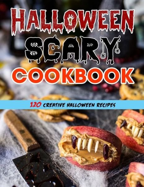 Cover for Mac Heller · Halloween Scary Cookbook (with pictures): 120 Creative Halloween Recipes (Paperback Book) (2021)