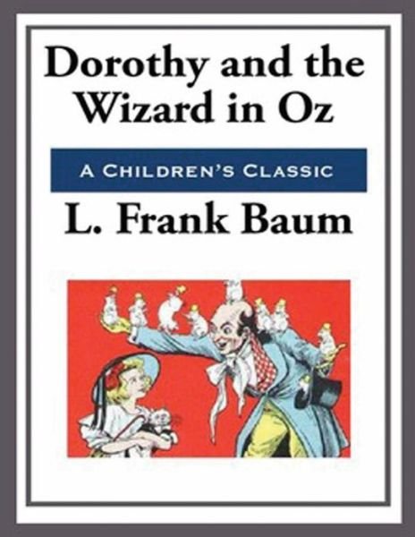 Cover for Lyman Frank Baum · Dorothy and the Wizard in Oz (Annotated) (Paperback Bog) (2021)