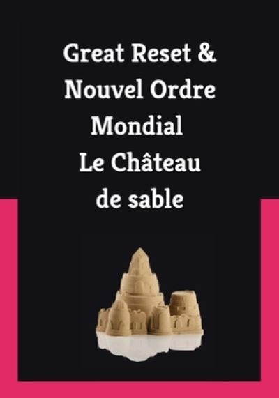 Cover for Christian Rouas · Great Reset - Nouvel Ordre mondial Le Chateau de sable (Paperback Book) (2021)