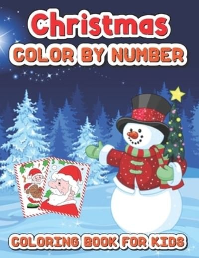 Christmas color by number coloring book for kids: Fun Coloring Activities with Santa Claus, Reindeer, Snowmen and Many More - Camila Cabello - Bøger - Independently Published - 9798547279270 - 31. juli 2021