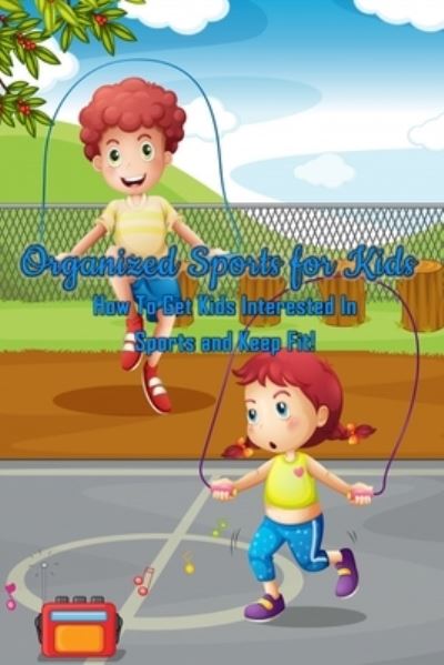 Cover for Jamila Branch · Organized Sports for Kids (Paperback Book) (2020)