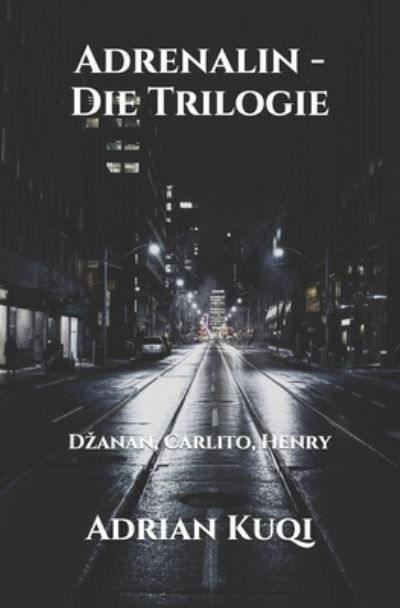 Cover for Adrian Kuqi · Adrenalin - Die Trilogie (Paperback Book) (2020)