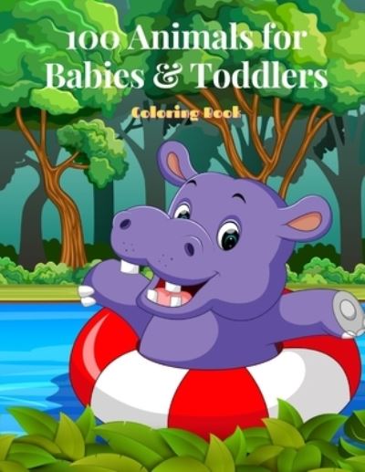 Brad Olyphant · 100 Animals for Babies & Toddlers - Coloring Book (Paperback Book) (2020)