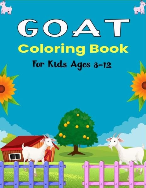 Cover for Ensumongr Publications · GOAT Coloring Book For Kids Ages 8-12 (Paperback Book) (2020)