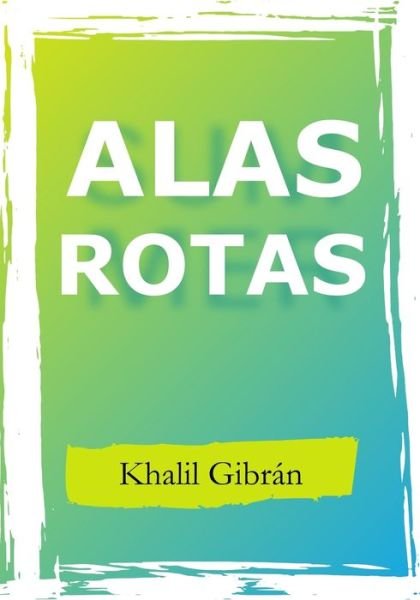 Cover for Khalil Gibran · Alas Rotas (Paperback Bog) (2020)