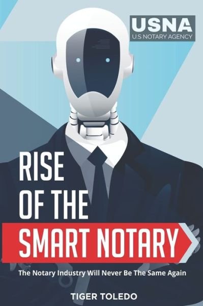 Cover for Tiger Toledo · Rise of the Smart Notary: The Notary Industry Will Never Be The Same Again - Rise of the Smart Notary (Paperback Book) (2020)