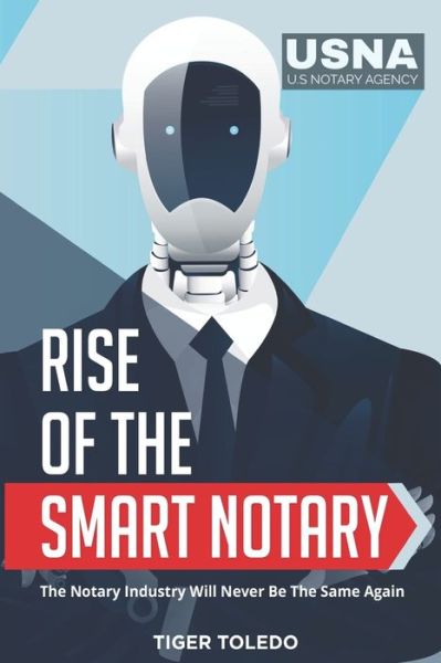 Cover for Tiger Toledo · Rise of the Smart Notary: The Notary Industry Will Never Be The Same Again - Rise of the Smart Notary (Taschenbuch) (2020)