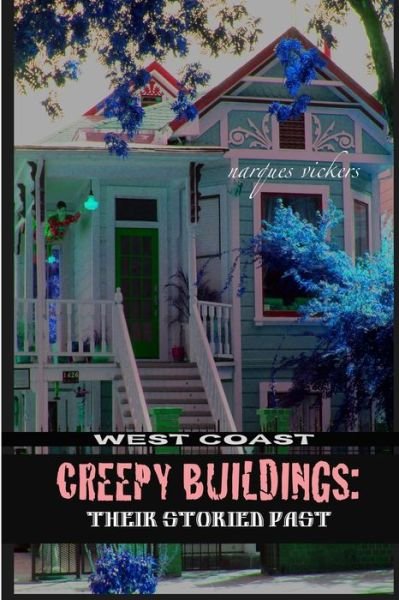 Cover for Marques Vickers · West Coast Creepy Buildings (Paperback Bog) (2020)