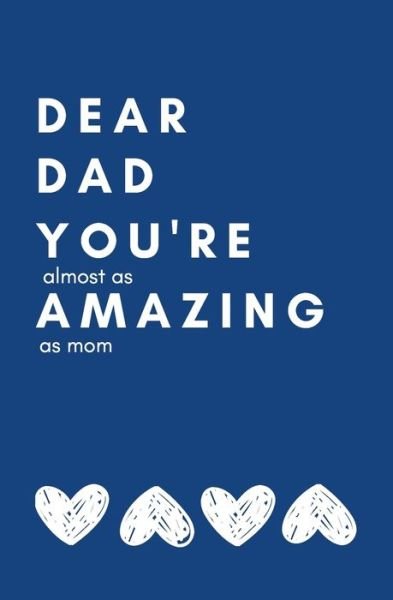 Cover for Creactive · Dear Dad You're Almost As Amazing As Mom (Paperback Book) (2020)