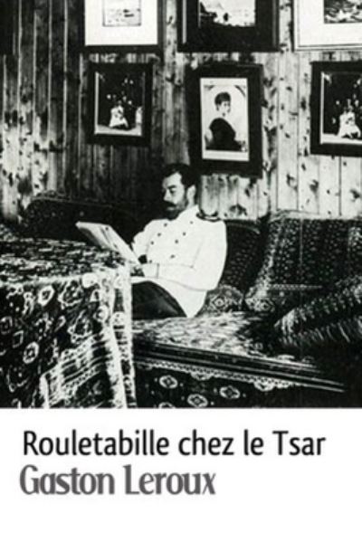 Cover for Gaston Leroux · Rouletabille chez le Tsar (Paperback Book) (2020)