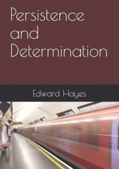 Cover for Edward Hayes · Persistence and Determination (Paperback Book) (2020)