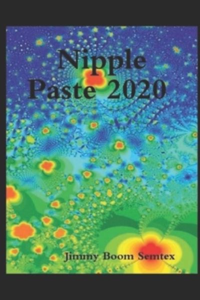 Cover for Jimmy Boom Semtex · Nipple Paste 2020 (Paperback Book) (2020)