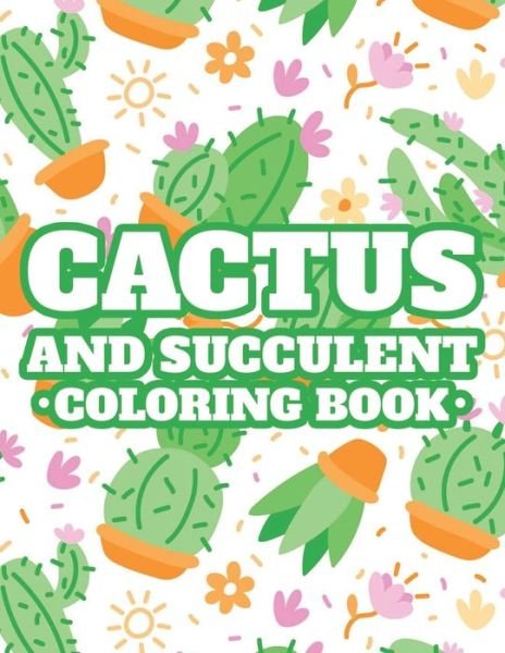 Cover for Positive Gen Press · Cactus And Succulent Coloring Book (Taschenbuch) (2020)