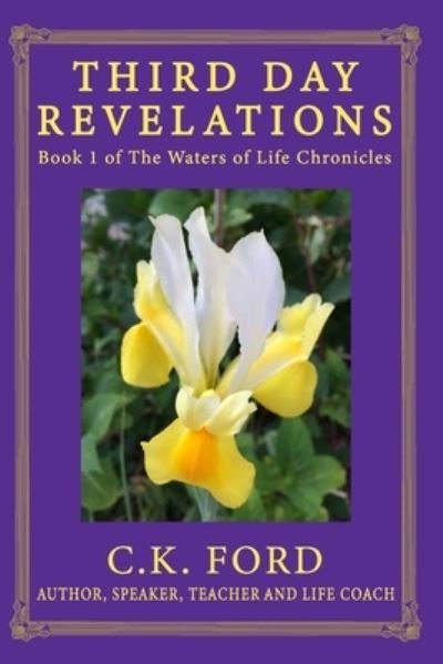 Cover for Ck Ford · Third Day Revelations - The Waters of Life Chronicles (Paperback Bog) (2020)