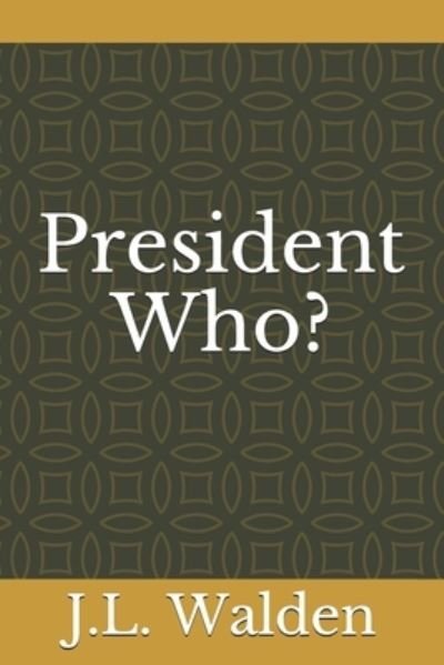 Cover for J L Walden · President Who? (Taschenbuch) (2020)