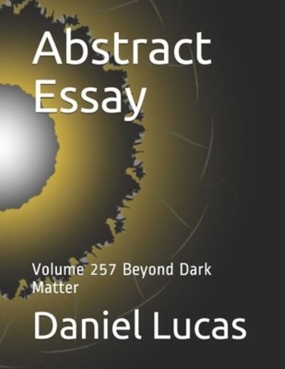 Abstract Essay - Daniel Lucas - Bücher - Independently Published - 9798704478270 - 4. Februar 2021
