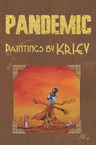 Cover for Kriev · Pandemic: Paintings by KRIEV (Paperback Book) (2021)