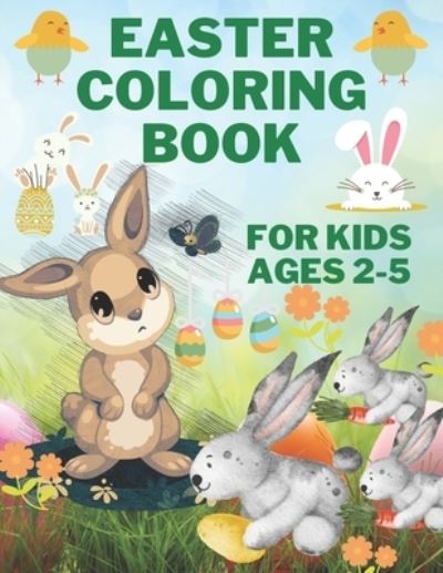 Cover for San Sebastian · Easter Coloring Book: Easter Coloring Book for Kids Ages 2-5, Toddler Coloring Book, Easter Childrens Book, Make Joy and Make a Gift to Your Child! (Paperback Book) (2021)