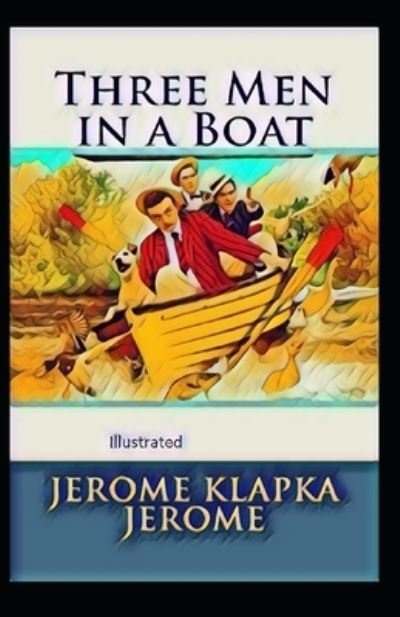 Cover for Jerome K Jerome · Three Men in a Boat illustrated (Pocketbok) (2021)