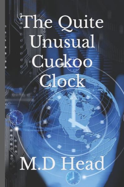 Cover for M D Head · The Quite Unusual Cuckoo Clock (Paperback Book) (2021)