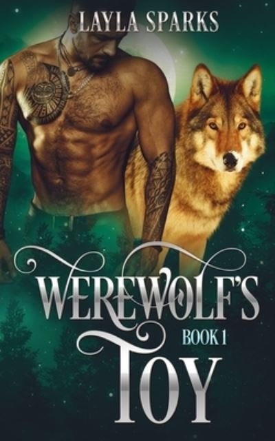 Cover for Layla Sparks · Werewolf's Toy: Fated Werewolf Shifter Dark Romance - Captive After Moonlight (Paperback Bog) (2022)