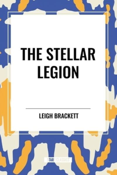 Cover for Leigh Brackett · The Stellar Legion (Paperback Book) (2024)