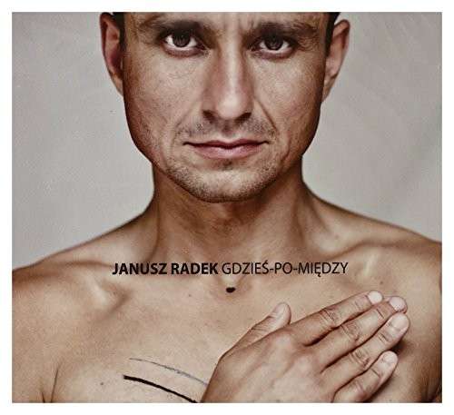 Cover for Janusz Radek · Gdzies Pomiedzy (CD) (2010)